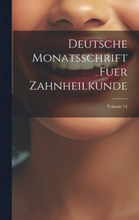 bokomslag Deutsche Monatsschrift Fuer Zahnheilkunde; Volume 14