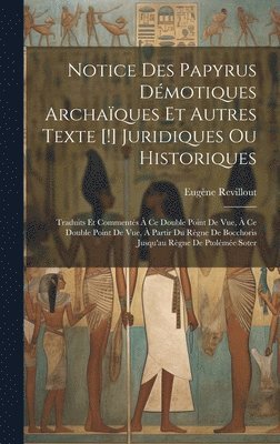 Notice Des Papyrus Démotiques Archaïques Et Autres Texte [!] Juridiques Ou Historiques