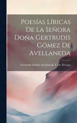 bokomslag Poesas Lricas De La Seora Doa Gertrudis Gmez De Avellaneda