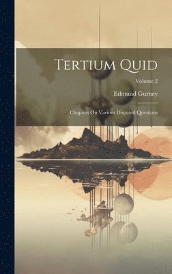 Tertium Quid: Chapters On Various Disputed Questions; Volume 2 1