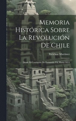 bokomslag Memoria Histrica Sobre La Revolucin De Chile