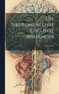 bokomslag Die Neuronenlehre Und Ihre Anhnger
