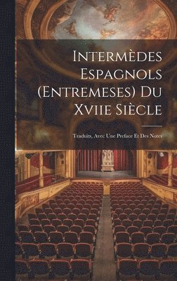 Intermèdes Espagnols (Entremeses) Du Xviie Siècle