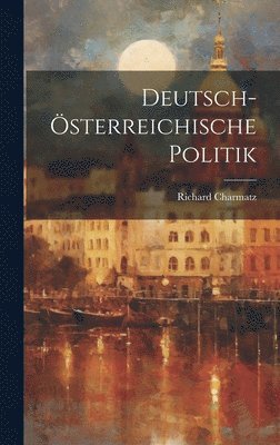 bokomslag Deutsch-sterreichische Politik