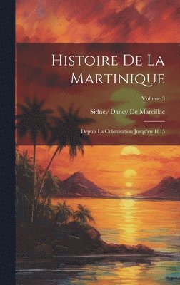 bokomslag Histoire De La Martinique