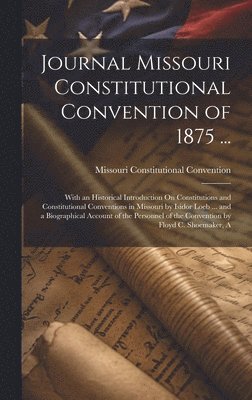 bokomslag Journal Missouri Constitutional Convention of 1875 ...