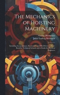 bokomslag The Mechanics of Hoisting Machinery