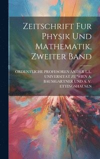 bokomslag Zeitschrift Fur Physik Und Mathematik, Zweiter Band
