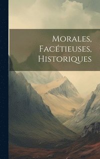 bokomslag Morales, Factieuses, Historiques