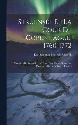 bokomslag Struense Et La Cour De Copenhague, 1760-1772