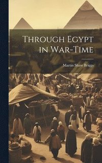 bokomslag Through Egypt in War-Time