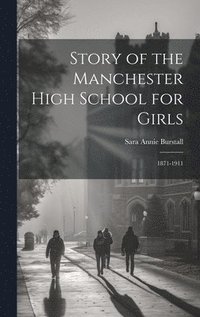 bokomslag Story of the Manchester High School for Girls
