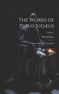 bokomslag The Works of Philo Judus