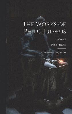 bokomslag The Works of Philo Judus