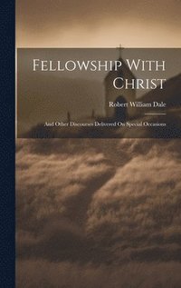 bokomslag Fellowship With Christ