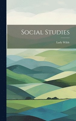 Lady Wilde - Social Studies, Inbunden