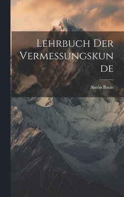 Lehrbuch Der Vermessungskunde
