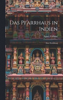 bokomslag Das Pfarrhaus in Indien