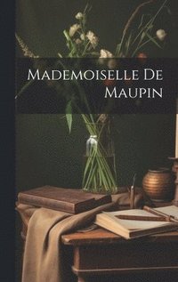 bokomslag Mademoiselle De Maupin