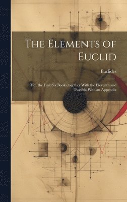 Euclides - Elements of Euclid, Inbunden