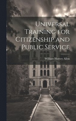 Universal Training for Citizenship and Public Service 1