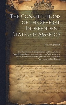 The Constitutions of the Several Independent States of America 1