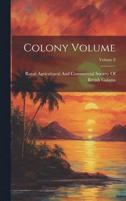 bokomslag Colony Volume; Volume 8