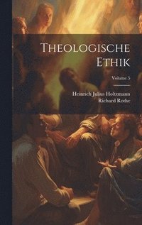 bokomslag Theologische Ethik; Volume 5