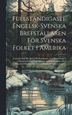 Fullstndigaste Engelsk-Svenska Brefstllaren Fr Svenska Folket I Amerika 1