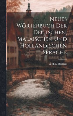 bokomslag Neues Wrterbuch Der Deutschen, Malaischen Und Hollndischen Sprache