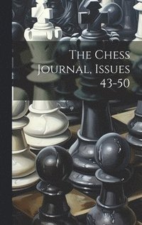 bokomslag Chess Journal, Issues 43-50