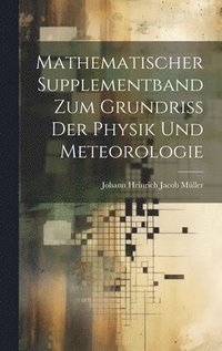 bokomslag Mathematischer Supplementband Zum Grundriss Der Physik Und Meteorologie