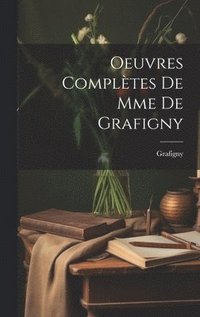 bokomslag Oeuvres Compltes De Mme De Grafigny