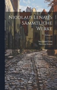 bokomslag Nicolaus Lenau's Smmtliche Werke; Volume 4