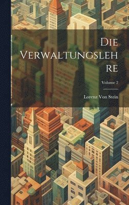 Lorenz Von Stein - Verwaltungslehre; Volume 2, Inbunden