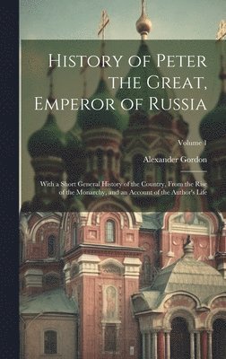 History of Peter the Great, Emperor of Russia