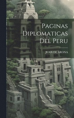 Paginas Diplomaticas Del Peru 1