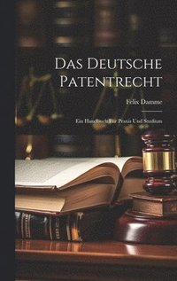 bokomslag Das Deutsche Patentrecht