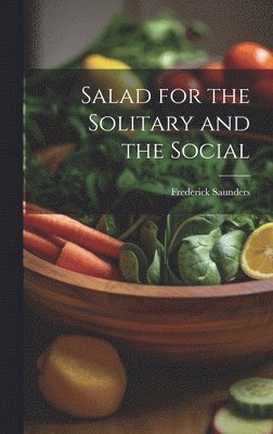 Salad for the Solitary and the Social 1