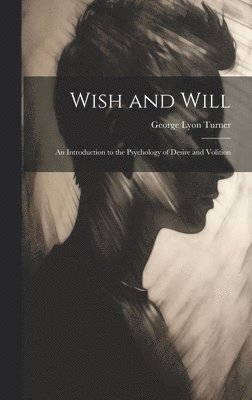 bokomslag Wish and Will