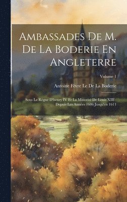 bokomslag Ambassades De M. De La Boderie En Angleterre