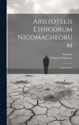 Aristotelis Ethicorum Nicomacheorum 1