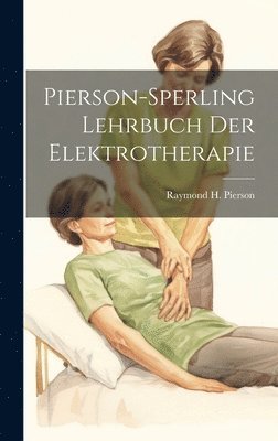 bokomslag Pierson-Sperling Lehrbuch Der Elektrotherapie