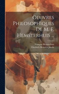 bokomslag Oeuvres Philosophiques De M. F. Hemsterhuis ...