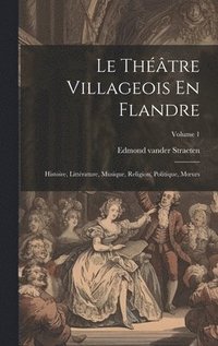 bokomslag Le Thtre Villageois En Flandre