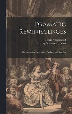 Dramatic Reminiscences 1