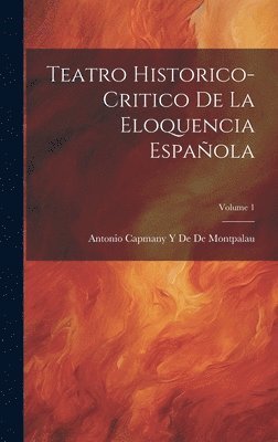 bokomslag Teatro Historico-Critico De La Eloquencia Espaola; Volume 1