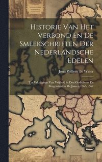 bokomslag Historie Van Het Verbond En De Smeekschriften Der Nederlandsche Edelen