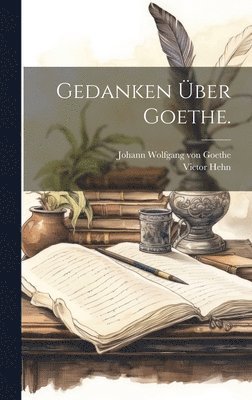 Gedanken ber Goethe. 1