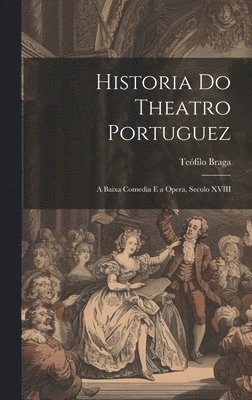 bokomslag Historia Do Theatro Portuguez